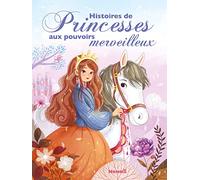 Histoires de princesses aux pouvoirs merveilleux - Recueil d'histoires - Dès 3 ans