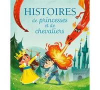 Histoires de princesses et de chevaliers – Contes et légendes jeunesse – Broché – Fleurus