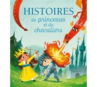 Histoires de princesses et de chevaliers – Contes et légendes jeunesse – Broché – Fleurus