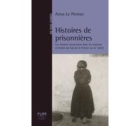 Histoires De Prisonnières - Les Femmes Incarcérées Dans Les Maisons Centrales Du Sud De La France Au Xixe Siècle