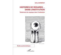Histoires de regards ... dans l'institution: Traitement du scopique dans l'institution