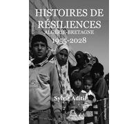 HISTOIRES DE RESILIENCES ALGERIE-BRETAGNE 1955-2028