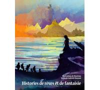 Histoires de rêves et de fantaisie: Petits contes fantastiques
