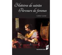Histoires de saintes, parcours de femmes - Colette Cosnier - Presses Universitaires Rennes - broché - Essai