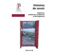 Histoires de savoir. Migrations, mobilité des compétences et développement - Reynald Blion - Karthala - broché - Essai