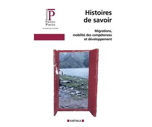 Histoires de savoir. Migrations, mobilité des compétences et développement - Reynald Blion - Karthala - broché - Essai