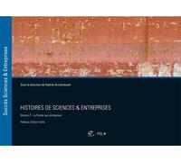 Histoires De Sciences & Entreprises - Volume 2, La Parole Aux Entreprises