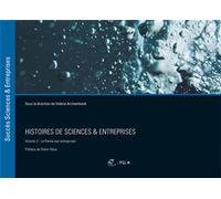 Histoires de sciences et Entreprises Volume 3 - La parole aux entreprises - Valérie Archambault - Presses Des Mines - broché - Etude