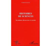Histoires de sciences Inventions, découvertes et savants - Claude Brezinski - L'harmattan - broché - Essai