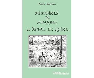 Histoires de Sologne et du Val de Loire
