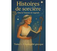 Histoires de Sorcière: Tome 1 L'antiquité grecque