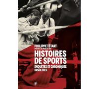 Histoires De Sports - Enquêtes Et Chroniques Insolites