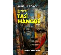 Histoires de tasi hangbé - Arnaud Zohou - Presence Africaine - broché - Essai