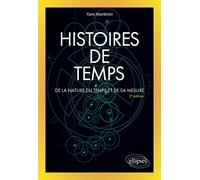 Histoires de temps: De la nature du temps et de sa mesure