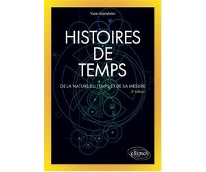 Histoires de temps De la nature du temps et de sa mesure - Yann Mambrini - Ellipses - broché - Essai