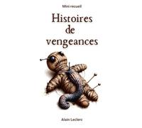 HISTOIRES DE VENGEANCES: Mini recueil # 1