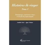 Histoires de viager tome 1: Témoignages, expériences vécues et conseils de professionnels