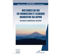 Histoires de vie en formation et clinique narrative au Japon Émergence, déploiement, mutation - Hervé Breton - L'harmattan - broché - Essai