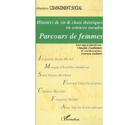 Histoires de vie et choix théoriques en sciences sociales: Parcours de femmes Changement social N° 10