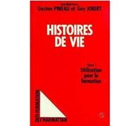 Histoires de vie Gaston Pineau (Auteur), Bruno Jobert (Auteur)