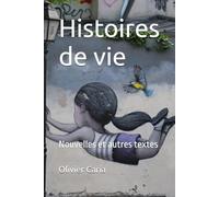 Histoires de vie: Nouvelles et autres textes