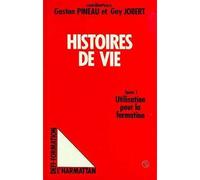 Les histoires de vie, Tome 1 – Utilisation pour la formation – L'Harmattan