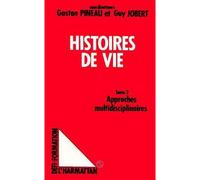 Histoires de vie Tome 2 : Approches multidisciplinaires - Gaston Pineau - L'harmattan - broché - Livre
