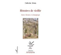 Histoires de vieillir Entre fiction et témoignage - Catherine Artous - L'harmattan - broché - Roman