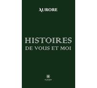 Histoires de vous et moi - Aurore - Le Lys Bleu - broché - Poésie