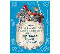 Histoires de vrais chevaliers Bayard, du Guesclin, Guillaume le conquérant... – MAM-E
