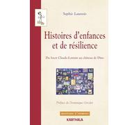 Histoires d'enfances et de resilience. du foyer claude-lorrain au chateau de dino