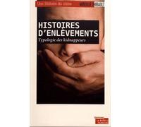 Histoires D'enlèvements - Typologie Des Kidnappeurs