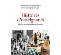 Histoires d'enseignants Paroles croisées de deux générations - Florence Giust-Desprairies - Puf - broché - Essai