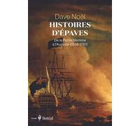 Histoires d'épaves De La Petite Hermine à l’Auguste (1536-1761) - Dave Noel - Editions du Boréal - ebook (ePub illustré) - Livre