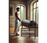 Histoires déraisonnables - Jean Sousselier - Edilivre-Aparis - broché - Nouvelles