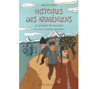 Histoires des Arméniens: Un peuple du Caucase
