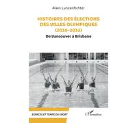 Histoires des élections des villes olympiques (2010-2032): De Vancouver à Brisbane