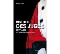 Histoires Des Juges En France - De L'ancien Régime À Nos Jours
