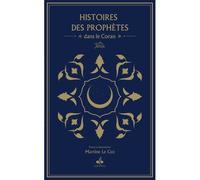 Histoires des Prophetes dans le Coran Beau livre dorure sur tranche 19x27 - Martine le Coz - Albouraq - broché - Essai