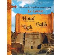 Histoires des Prophètes racontées par le Coran Tome 02 Houd, salih, loth - Collectif (pixelgraf) - Sana - relié - Essai