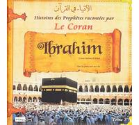 Histoires des prophetes racontees par le coran (tome 03) - ibrahim