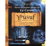 Histoires des prophetes racontees par le coran (tome 04) : youcef