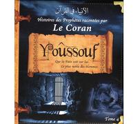 Histoires des prophetes racontees par le coran (tome 04) : youcef