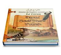 Histoires des Prophètes racontées par le Coran : Tome 7, Daoud, Souleyman, Younes