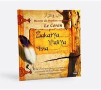 Histoires des prophètes racontées par le Coran – Tome 8 – Zakarya, Yahya, Issa