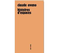 Histoires d'espaces - Claude Eveno - Sens Et Tonka Eds - broché - Livre