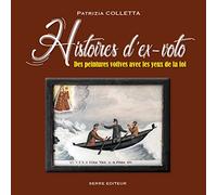 Histoires d'ex-voto: Des peintures votives avec les yeux de la foi