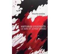 Histoires d'experts: Le sang et autres indices