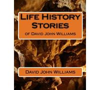 Histoires d'histoire de vie : de David John Williams