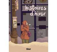 Collectif – Histoires d'hiver – Bande dessinée – Cartonné – Glénat Québec